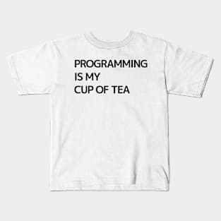 programming i is My Cup of tea Kids T-Shirt